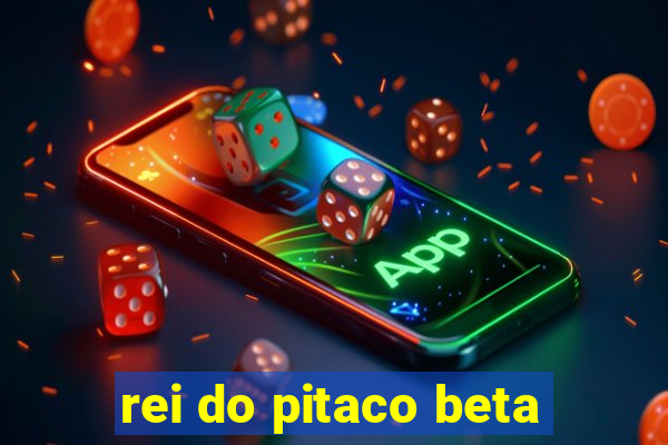 rei do pitaco beta